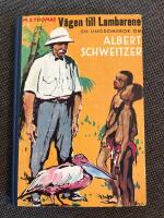 V&auml;gen till Lambarene : En ungdomsbok om Albert Schweitzer
