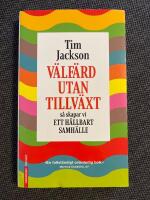 V&auml;lf&auml;rd utan tillv&auml;xt : S&aring; skapar vi ett h&aring;llbart samh&auml;lle