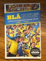 Bl&aring;gult : Fotbollslandslaget genom 100 &aring;r
