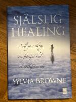Sj&auml;lslig healing : Andliga verktyg som fr&auml;mjar h&auml;lsa och v&auml;lbefinnande