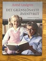 Det gr&auml;nsl&ouml;saste &auml;ventyret : Om b&ouml;cker, l&auml;sning och att skriva f&ouml;r barn