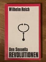 Den sexuella revolutionen : Till m&auml;nniskans sj&auml;lvstyrande karakt&auml;rsstruktur