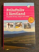 Friluftsliv i J&auml;mtland : En guide till berg, skogar och vatten