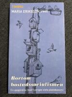 Bortom bostadssocialismen : En uppg&ouml;relse med Sveriges sista planekonomi