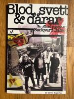 Blod, svett & dårar. En officiell biografi om Backyard Babies