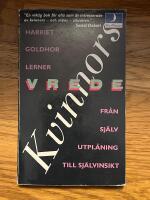 Kvinnors vrede : Fr&aring;n sj&auml;lvutpl&aring;ning till sj&auml;lvinsikt