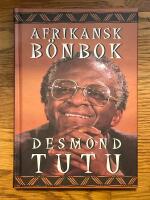 Afrikansk b&ouml;nbok : B&ouml;ner i urval av Desmond Tutu