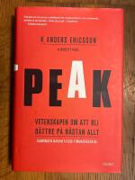 Peak : Vetenskapen om att bli b&auml;ttre p&aring; n&auml;stan allt : Sanningen bakom 10 000-timmarsregeln