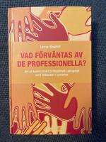 Vad förväntas av de professionella? : Om att kommunicera professionellt i allmänhet och i chefsrollen i synnerhet