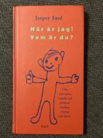 H&auml;r &auml;r jag! Vem &auml;r du? : Om n&auml;rvaro, respekt och gr&auml;nser mellan vuxna och barn