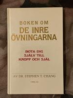 Boken om De Inre &Ouml;vningarna : Bota dig sj&auml;lv till kropp och sj&auml;l
