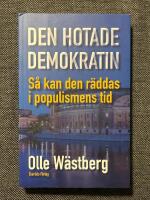 Den hotade demokratin : S&aring; kan den r&auml;ddas i populismens tid