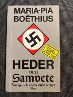 Heder och samvete : Sverige och andra v&auml;rldskriget