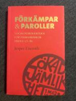 F&ouml;rk&auml;mpar & paroller : Socialdemokratiska f&ouml;rstamajm&auml;rken under 125 &aring;r