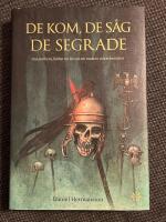 De kom, de s&aring;g, de segrade : Vad antikens f&auml;ltherrar l&auml;r oss om makten och m&auml;nniskan