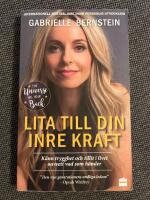 Lita till din inre kraft : K&auml;nn trygghet och tillit i livet oavsett vad som h&auml;nder