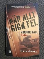 N&auml;r allt gick fel : Viborgs fall 1944