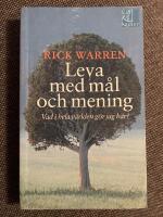 Leva med m&aring;l och mening : Vad i hela v&auml;rlden g&ouml;r jag h&auml;r?