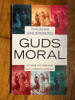 Guds moral : En ess&auml; om lidandets och onskans problem
