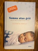 Somna utan gr&aring;t : Hj&auml;lp din bebis till trygg och god natts&ouml;mn