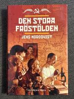 Den stora fr&ouml;st&ouml;lden : Sv&auml;lt, plundring och mord i v&auml;xtf&ouml;r&auml;dlingens &aring;rhundrade