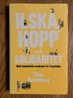 Ilska, hopp och solidaritet : Med feministisk scenkonst in i framtiden