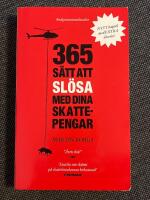 365 s&auml;tt att sl&ouml;sa med dina skattepengar