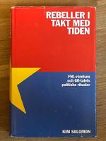 Rebeller i takt med tiden : FNL-r&ouml;relsen och 60-talets politiska ritualer