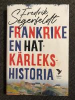 Frankrike : En hatk&auml;rlekshistoria