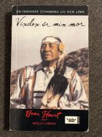 Vinden &auml;r min mor : En indiansk schamans liv och l&auml;ra