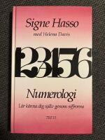 Numerologi : L&auml;r k&auml;nna dig sj&auml;lv genom siffrorna