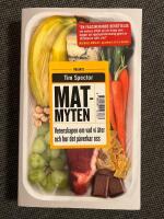 Matmyten : Vetenskapen om vad vi &auml;ter och hur det p&aring;verkar oss