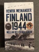 Finland 1944 : Mellan Hitler och Stalin