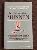 Din h&auml;lsa sitter i munnen - 101 fr&aring;gor och svar om munh&auml;lsa och kopplingen mellan vetenskap, folksjukdomar och ett l&aring;ngt och friskt liv