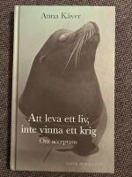 Att leva ett liv, inte vinna ett krig : Om acceptans