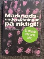 Marknadsunders&ouml;kningar p&aring; riktigt! : S&aring; anv&auml;nds resurserna b&auml;st!
