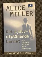 Det sj&auml;lvutpl&aring;nande barnet och s&ouml;kandet efter en &auml;kta identitet (Omarbetad och ut&ouml;kad)
