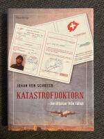 Katastrofdoktorn : Ber&auml;ttelser fr&aring;n f&auml;ltet