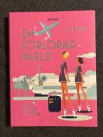 En f&ouml;rlorad v&auml;rld : N&auml;r lyx p&aring; flyget var vardag