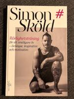 R&ouml;rlighetstr&auml;ning f&ouml;r ett smidigare liv : &Ouml;vningar, inspiration och motivation