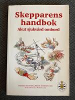 Skepparens handbok - Akut sjukv&aring;rd ombord (Svenska Kryssarklubbens &Aring;rsbok 2021)