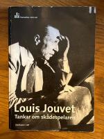Louis Jouvet : Tankar om sk&aring;despelaren