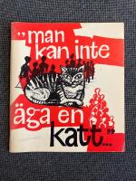 "Man kan inte &auml;ga en katt..."