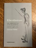 Eftersl&auml;ntrare - Om arkitektur och planering : Skrivet 1996-2005