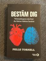 Best&auml;m dig - Vetenskapen om hur du fattar b&auml;ttre beslut
