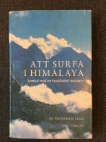 Att surfa i Himalaya. Samtal med en buddistisk m&auml;stare