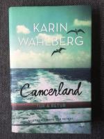 Cancerland - tur & retur : livet som l&auml;kare och patient