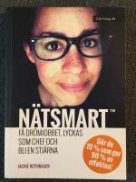 N&auml;tsmart : f&aring; dr&ouml;mjobbet, lyckas som chef och bli en stj&auml;rna : g&ouml;r de 10% som ger 90% av effekten