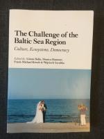 The Challenge of the Baltic Sea Region : Culture, Ecosystems, Democracy