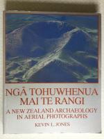 Ngā tohuwhenua mai te rangi - a New Zealand archaeology in aerial photographs